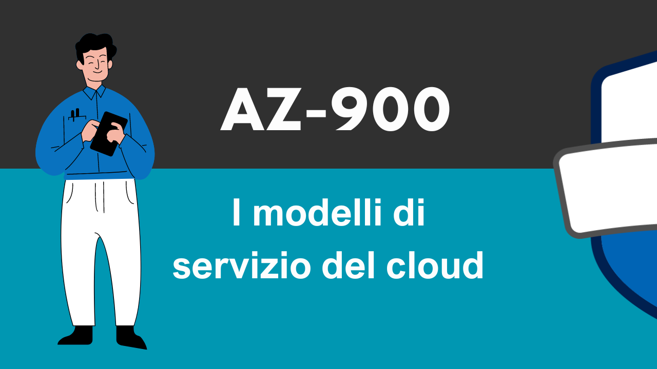 Corso AZ900 – Modelli di servizio Cloud